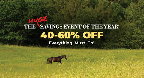 The huge savings event of the year. 40-60% off. Everything must go. Background photo of horse walking through pasture.