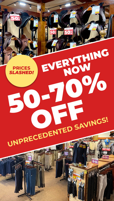Text on a red banner, reading: Prices slashed - everything now 50 to 70% off - unprecedented savings! Background images of retail stores stocked with equestrian items on sale.