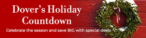 Dover's Holiday Countdown! Celebrate the season and save BIG with special deals